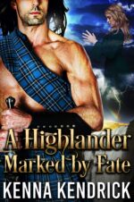 A Highlander Marked by Fate: Scottish Medieval Highlander Romance of Kirklinton Book