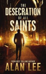 The Desecration of All Saints: a Stand-alone Action Mystery August, Killer