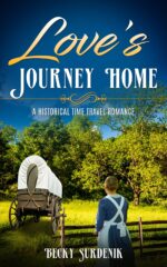 Love's Journey Home: a Historical Time Travel Romance