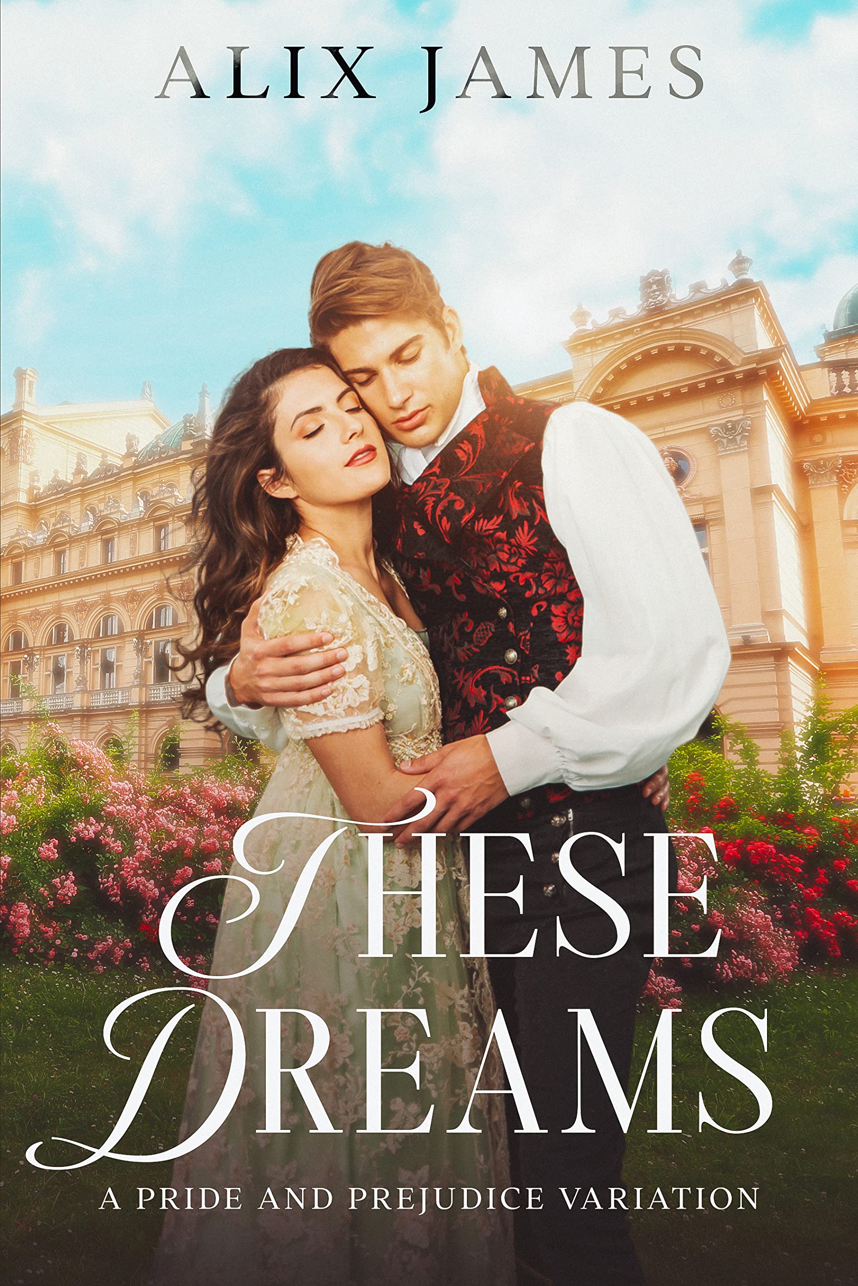 These Dreams: a Pride and Prejudice Variation to Heart