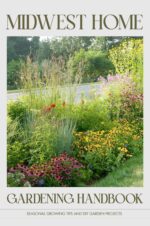 Midwest Home Gardening Handbook: Seasonal Growing Tips and Diy Garden Projects