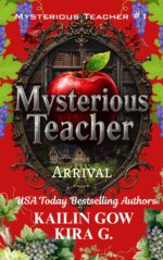 Mysterious Teacher: Arrival: a Ya Fantasy Mystery Thriller With Twists and Turns Teacher Series Book