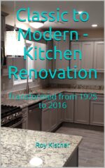 Classic to Modern - Kitchen Renovation: Transformed From 1975 to 2016