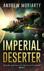 Imperial Deserter: Decline and Fall of the Galactic Empire Book 1