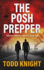 The Posh Prepper: a Post-apocalyptic Survival Thriller Posh Prepper Trilogy, Book