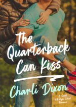 The Quarterback Can Kiss: a Sweet Ya High School Romance Academy Book