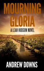 Mourning Gloria: a Leah Hudson Thriller Hudson Thrillers Book