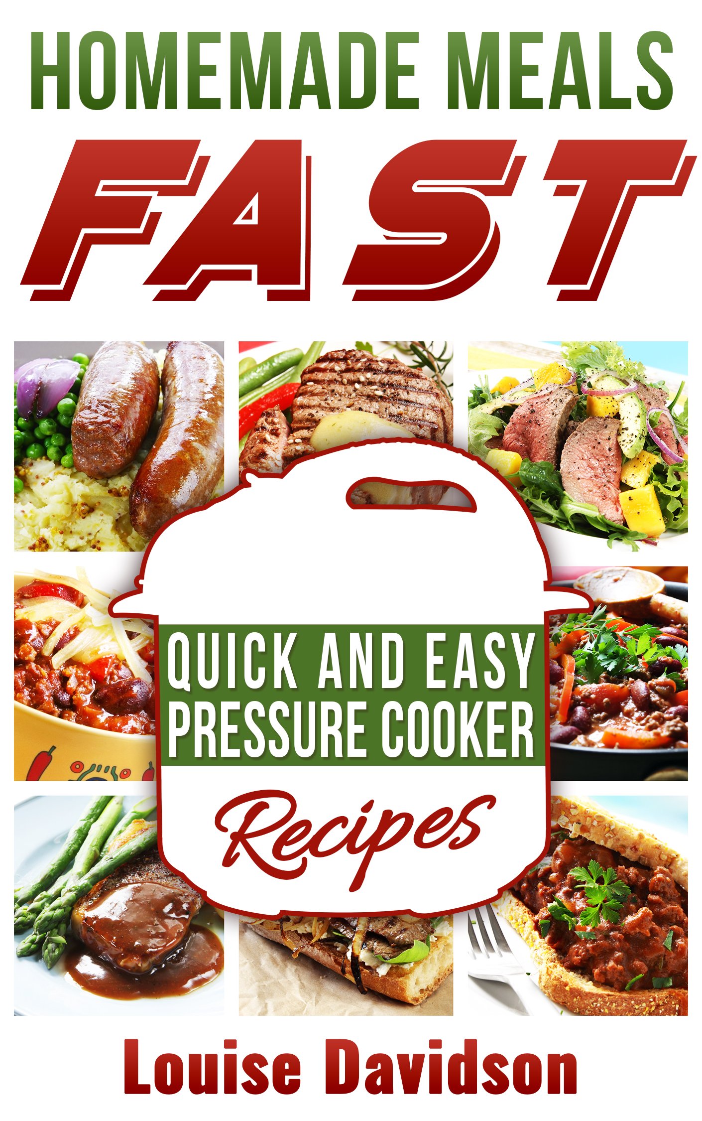Homemade Meals Fast: Quick and Easy Electric Pressure Cooker Recipes