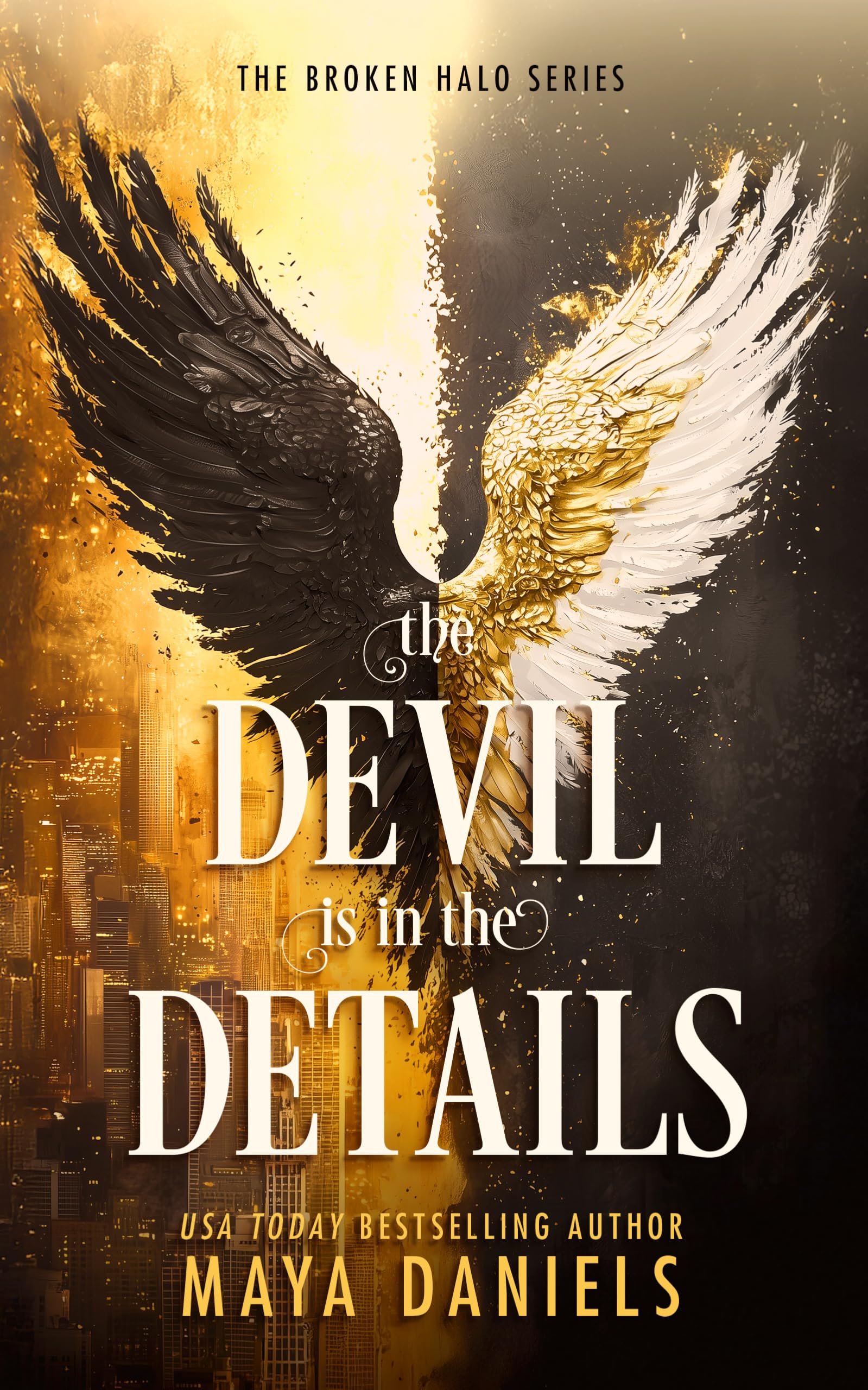 The Devil Is in the Details: an Enemies-to-lovers Urban Fantasy Romance With Forbidden Magic, and One Badass Heroine Broken Halos Series Book