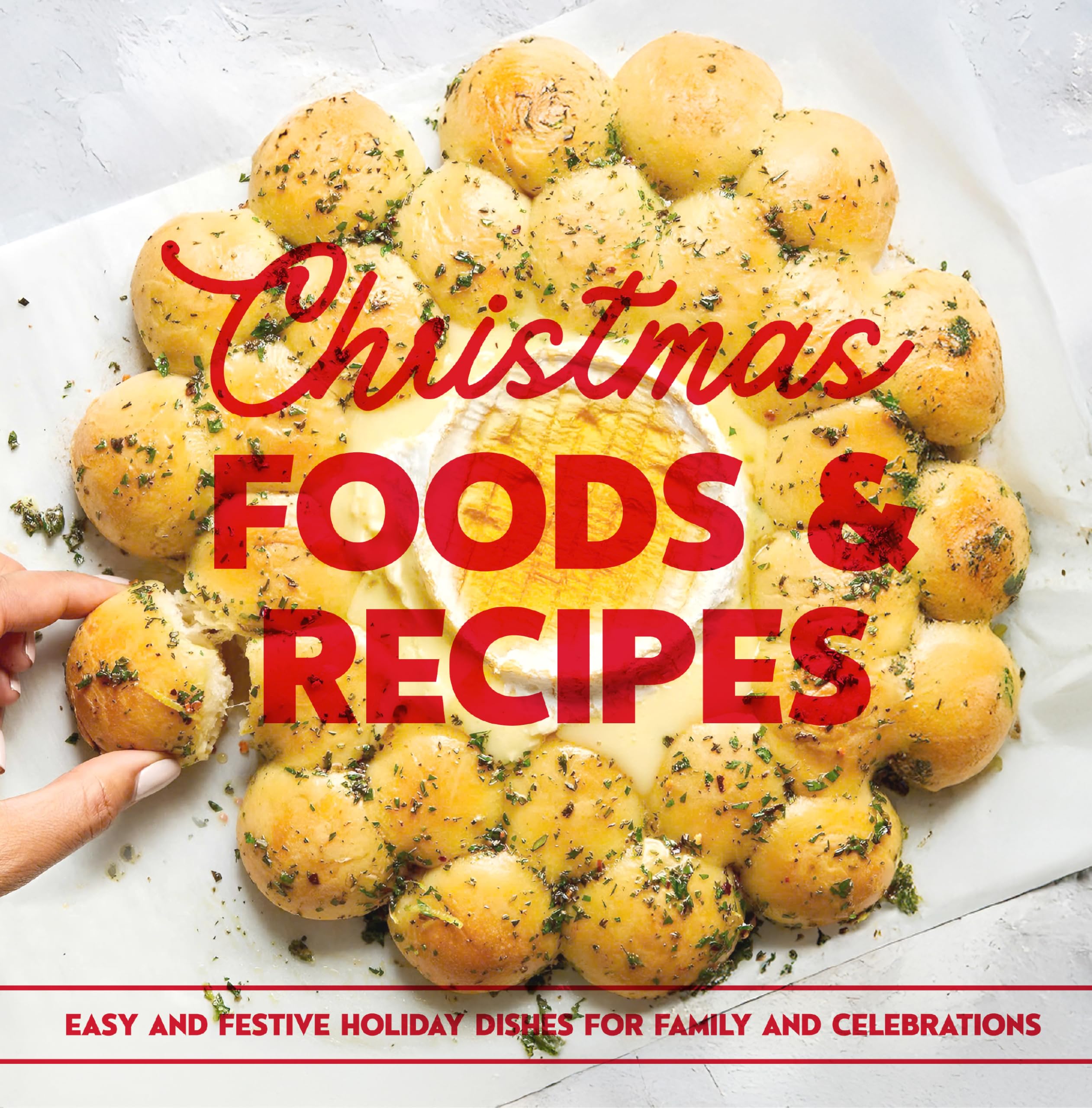 Christmas Foods and Recipes: Easy and Festive Holiday Dishes for Family and Celebrations