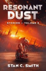 Resonant Dust: Stories - Volume 5