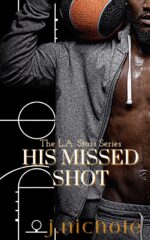 His Missed Shot: a Basketball Romance L.a. Stars Series Book