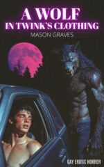 A Wolf in Twink's Clothing: Gay Erotic Horror Short