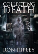 Collecting Death: Supernatural Horror With Scary Ghosts & Haunted Houses Collection Series Book