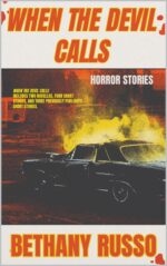 When the Devil Calls: a Collection of Horror Stories