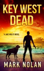 Key West Dead Wolfe Thrillers Book