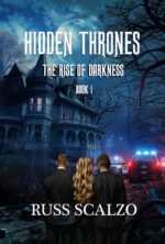 Hidden Thrones: an End-time Thriller. the Rise of Darkness