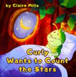 Curly Wants to Count the Stars: Bedtime Story for Kids About Caterpillar