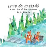 Let's Go Fishing: a Cat Tale of New Experiences and Noodle Book