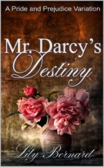 Mr. Darcy's Destiny: a Pride and Prejudice Variation