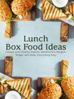 Lunch Box Food Ideas: Unique and Creative Paninis, Sandwiches, Burgers, Wraps, and More; Everything Easy Box