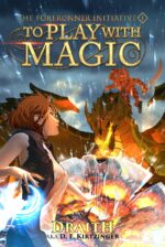 To Play With Magic: a Mage Litrpg Adventure Forerunner Initiative Book
