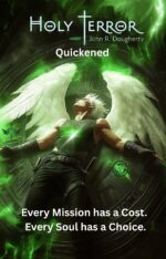 Holy Terror Quickened: Every Mission Has a Cost. Every Soul Has a Choice. Terror Series Book
