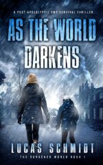 As the World Darkens: a Post-apocalyptic Emp Survival Thriller Darkened World Book