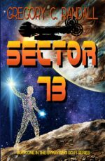 Sector 73: Book One in the Gypsy King Sci-fi Series Gypsy King Space Adventures
