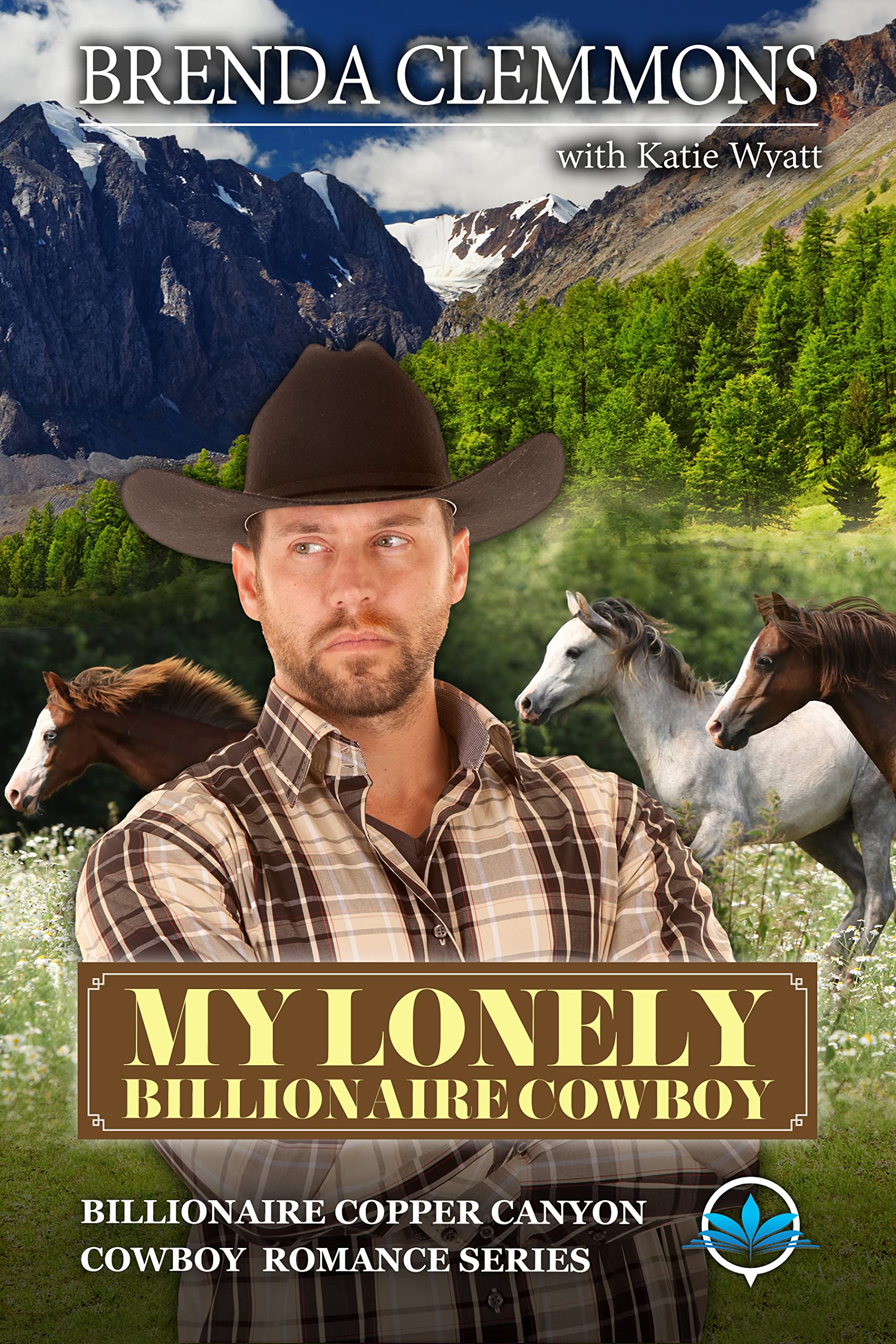 My Lonely Billionaire Cowboy: a Contemporary Billionaire Cowboys Romance Western Novel Copper Canyon Cowboy Romance Series Book