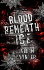 Blood Beneath Ice: a Dark Sapphic Christmas Story