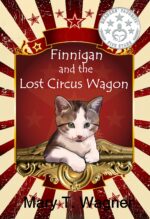 Finnigan and the Lost Circus Wagon the Circus Cat Book