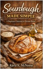 Sourdough Made Simple: a Beginner's Journey to Artisan Bread
