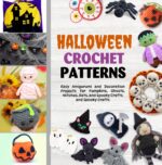 Halloween Crochet Patterns: Easy Amigurumi and Decoration Projects for Pumpkins, Ghosts, Witches, Bats, and Spooky Crafts