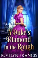 The Duke's Diamond in the Rough: Historical Regency Romance