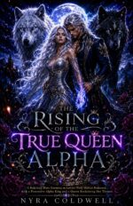 The Rising of the True Queen Alpha: a Rejected Mate Enemies to Lovers Wolf Shifter Romance With a Possessive Alpha and a Queen Alpha Claiming Her Power