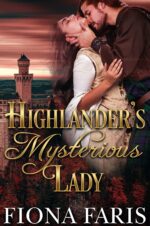 Highlander’s Mysterious Lady: Scottish Medieval Highlander Romance