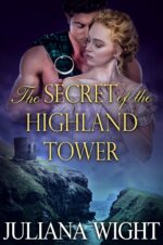 The Secret of the Highland Tower: Scottish Medieval Highlander Romance
