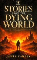 Stories From the Dying World : a Post-apocalyptic Horror Collection and Echoes Book
