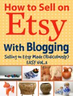 How to Sell on Etsy With Blogging | Selling on Etsy Made Ridiculously Easy Vol. 3: Your No-nonsense Guide to Etsy Marketing That Works
