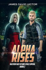 Alpha Rises Far Future Space Opera Book
