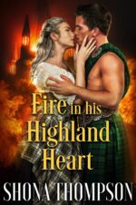 Fire in His Highland Heart: Scottish Medieval Highlander Romance