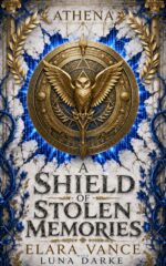 A Shield of Stolen Memories: a Modern Greek Goddess Romantasy Forgotten Divine Book