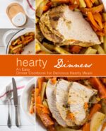 Hearty Dinners: an Easy Dinner Cookbook for Delicious Hearty Meals