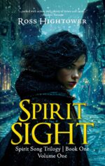 Spirit Sight: Volume One Spirit Song Saga Book