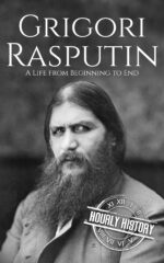 Grigori Rasputin: a Life From Beginning to End Of