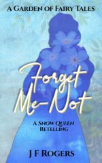 Forget-me-not: a Snow Queen Retelling Garden of Fairy
