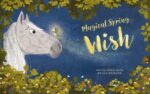 Magical Spring Wish: a Children’s Fairy Tale About Kindness and Wishes - a Heartwarming Story Inspired by Folklore, Magic, and Fairy Locks