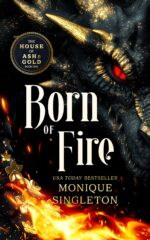 Born of Fire: a Dark Dragon Rider Romantasy House of Ash and Gold Book