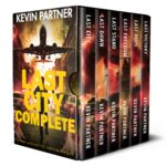 Last City Complete: a Post Apocalyptic Survival Thriller The